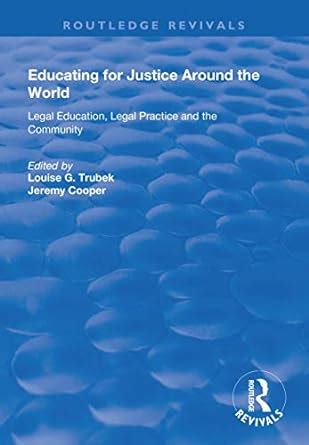 Educating for Justice Around the World: Legal Education, Legal Practice ...