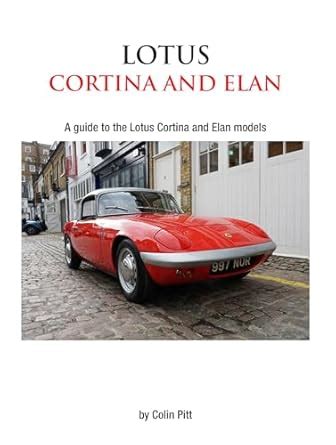 Buy Lotus Cortina and Elan: A Guide to the Lotus Cortina and Elan ...