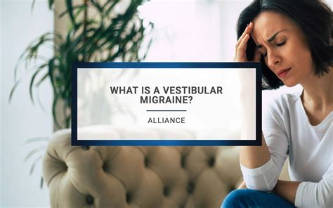 What is Vestibular A Migraine? | Alliance