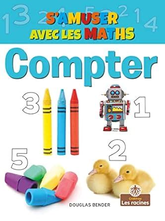 Compter/ Counting (S'amuser avec les maths/ Fun with Math) : Bender ...