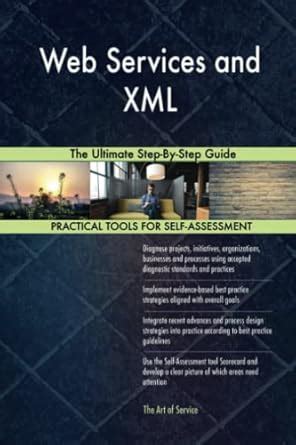 Buy Web Services and XML The Ultimate Step-By-Step Guide Book Online at ...