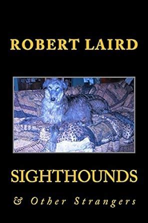 Sighthounds & Other Strangers eBook : Laird, R. F., Laird, Robert ...