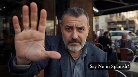 7+ Ways to Say No in Spanish? in a Friendly and Respectful Way