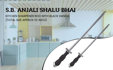 S.B. ANJALI SHALU BHAI Kitchen Sharpener Rod with Black Handle (Total ...