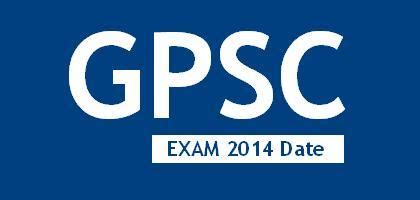 GPSC Exam 2014 Date Declared for Class 1 and Class 2 - Gujarat GPSC ...