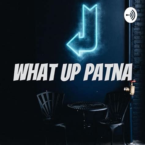 What Up Patna : The Patna : Amazon.in: Audible Books & Originals