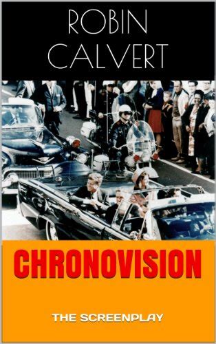 Chronovision: The Screenplay eBook : Calvert, Robin: Amazon.in: Kindle ...