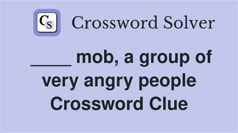 mob, a group of very angry people - Crossword Clue Answers - Crossword ...