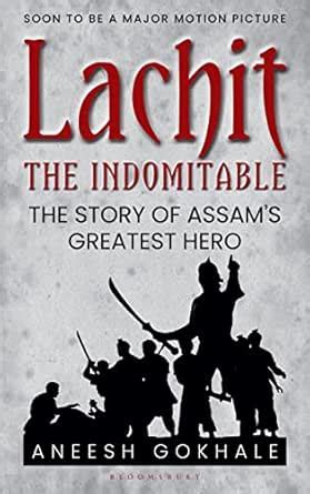Lachit the Indomitable: The Story of Assam's Greatest Hero eBook ...