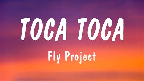 Toca Toca (lyrics) - Fly project