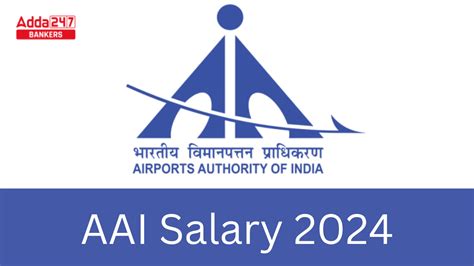 AAI Junior Executive Salary 2024, Salary Structure, Perks & Allowances