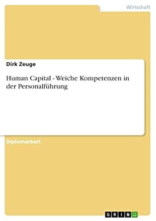 Human Capital - Weiche Kompetenzen in der Personalführung (German ...