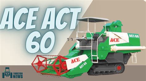 ACE ACT 60 Harvester-2023, Features, Specifications, and More
