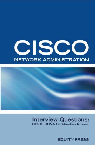 Cisco Network Administration Interview Questions: CISCO CCNA ...