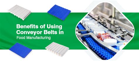 Top Benefits of Conveyor Belts in Food Manufacturing