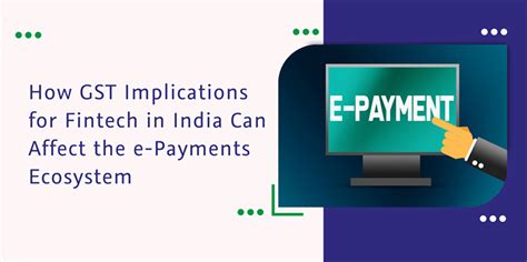 GST Impact on Fintech in India's e-Payments Landscape