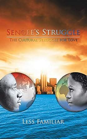 Sengee's Struggle: The Cultural Struggle for Love eBook : Familiar ...