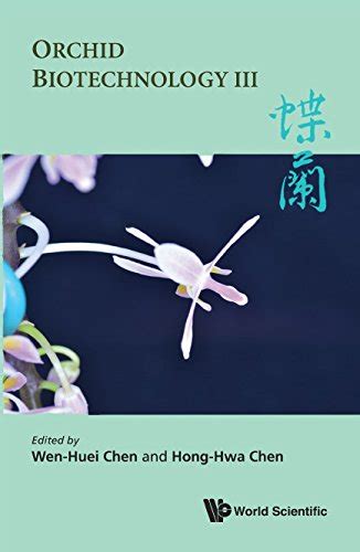 Orchid Biotechnology Iii eBook : Hong-Hwa Chen & Wen-Huei Chen, Hong ...