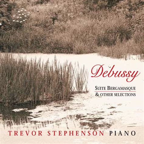 Debussy, Suite Bergamasque & Other Selections - Trevor Stephenson