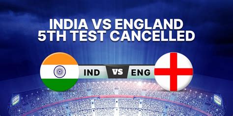 India vs England 5th Test at Manchester cancelled due to coronavirus threat