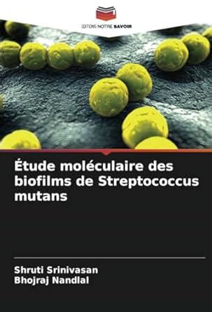 Buy tude molculaire des biofilms de Streptococcus mutans Book Online at ...