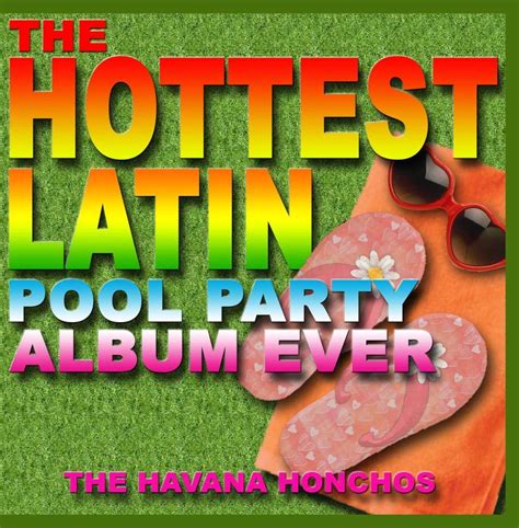 The Hottest Latin Pool Party Album Ever: Havana Honchos: Amazon.in: Music}