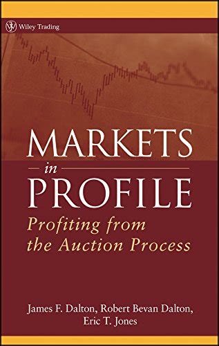 Markets in Profile: Profiting from the Auction Process (Wiley Trading ...