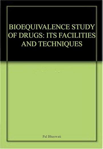 Amazon.in: Buy BIOEQUIVALENCE STUDY OF DRUGS: ITS FACILITIES AND ...