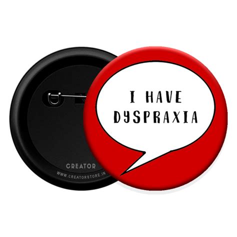 I have Dyspraxia Button Badge – Creator Store