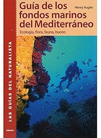 GUÍA DE LOS FONDOS MARINOS DEL MEDITERRANEO : AUGIER, H.: Amazon.in: Books
