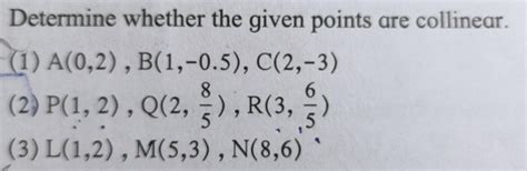 Determine whether the given point are Collinear by distance formula ...