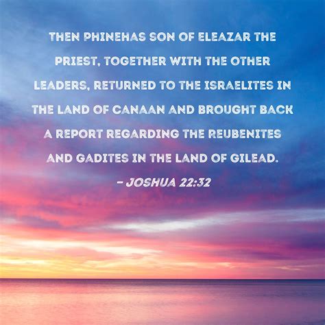 Joshua 22:32 Then Phinehas son of Eleazar the priest, together with the ...