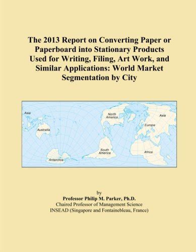 The 2013 Report on Converting Paper or Paperboard into Stationary ...
