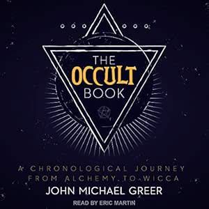 The Occult Book: A Chronological Journey from Alchemy to Wicca (Audio ...