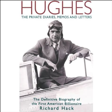 Hughes: The Private Diaries, Memos and Letters: The Definitive ...