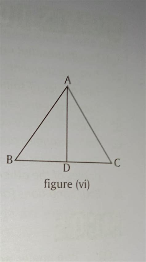 In figure (vi), AB = AC and D is the mid-point of BC. Prove that ...