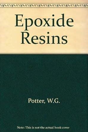 Epoxide Resins : Potter, W.G.: Amazon.in: Books