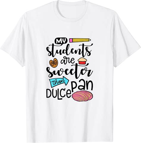 My Students Sweeter Than Pan Dulce Bilingual Teacher Spanish T-Shirt ...
