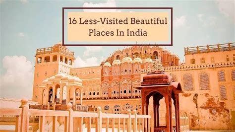 Hungery To Explore? Pick From These Hidden Marvels: 16 Less-Visited ...