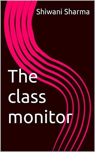 The class monitor eBook : Sharma, Shiwani: Amazon.in: Kindle Store
