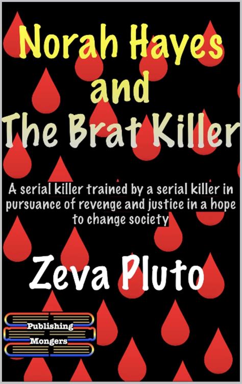 Norah Hayes and The Brat Killer: A serial killer trained by a serial ...