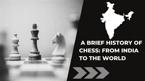 A Brief History of Chess: From India to the World
