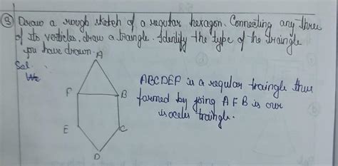 Draw a rough sketch of a regular hexagon.connecting any three of its ...