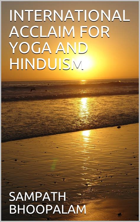 INTERNATIONAL ACCLAIM FOR YOGA AND HINDUISM eBook : BHOOPALAM, SAMPATH ...