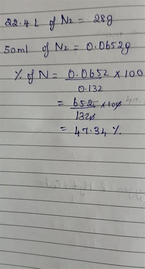 0.132 g of an organic compound gave 50 ml of N2 at NTP .the weight ...