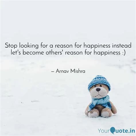 Stop looking for a reason... | Quotes & Writings by Arnav Mishra ...