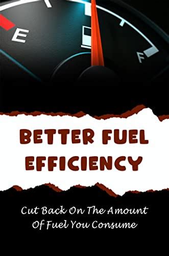 Better Fuel Efficiency: Cut Back On The Amount Of Fuel You Consume ...