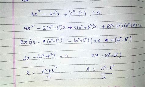 solve for x 4x2 -4a2 +(a4 -b4 ) = 0 - Brainly.in