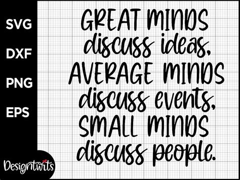 Great Minds Average Minds Small Minds Quote Grafik Von spoonyprint ...