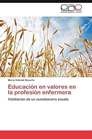 Buy Educacion En Valores En La Profesion Enfermera Book Online at Low ...